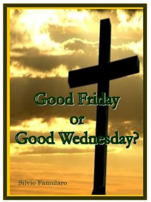 cover image of Good Friday, or Good Wednesday?